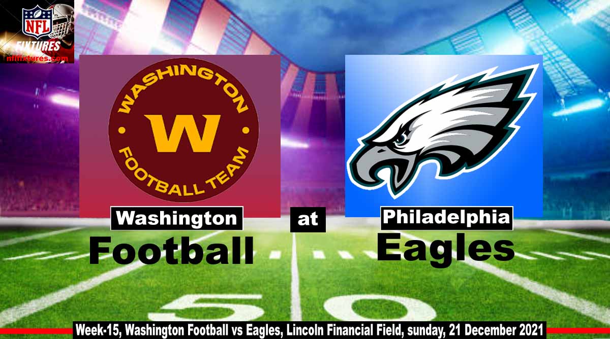 Washington Football vs Eagles Live, How to watch, schedule, Streaming data, game time, TV channel