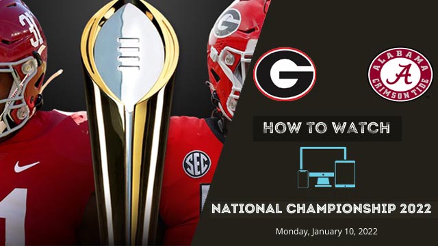 How to watch Alabama vs. Georgia Live Stream: National championship 2022