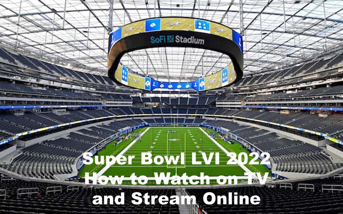 Super Bowl LVI 2022: How to Watch on TV and Stream Online 1 Super Bowl LVI 2022: How to Watch on TV and Stream Online
