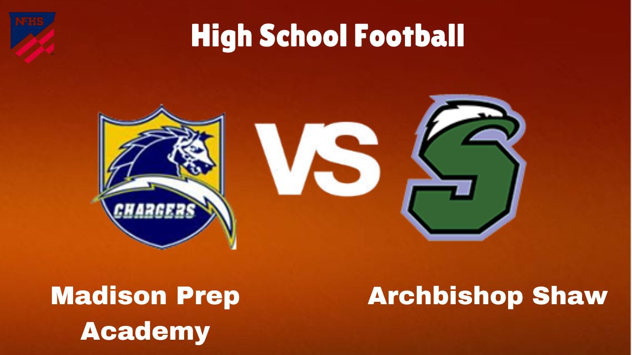 Madison Prep Academy vs Archbishop Shaw: High School Football | start time, Game Preview, Odds & Prediction 1 Madison Prep Academy vs Archbishop Shaw: High School Football | start time, Game Preview, Odds & Prediction