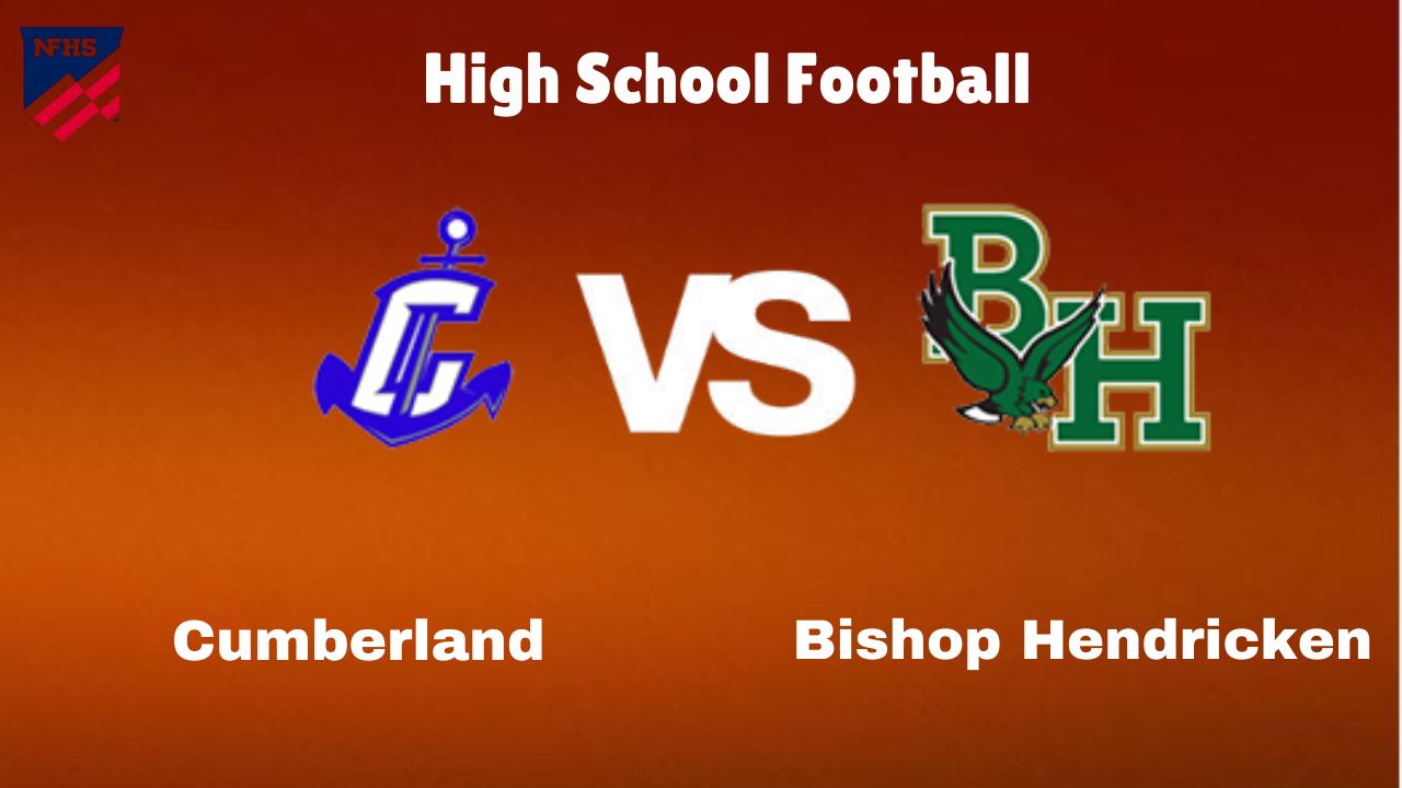 Cumberland Vs Bishop Hendricken: Live Stream | High School Football | Preview, Odds & Game Prediction 1 Cumberland Vs Bishop Hendricken: Live Stream | High School Football | Preview, Odds & Game Prediction