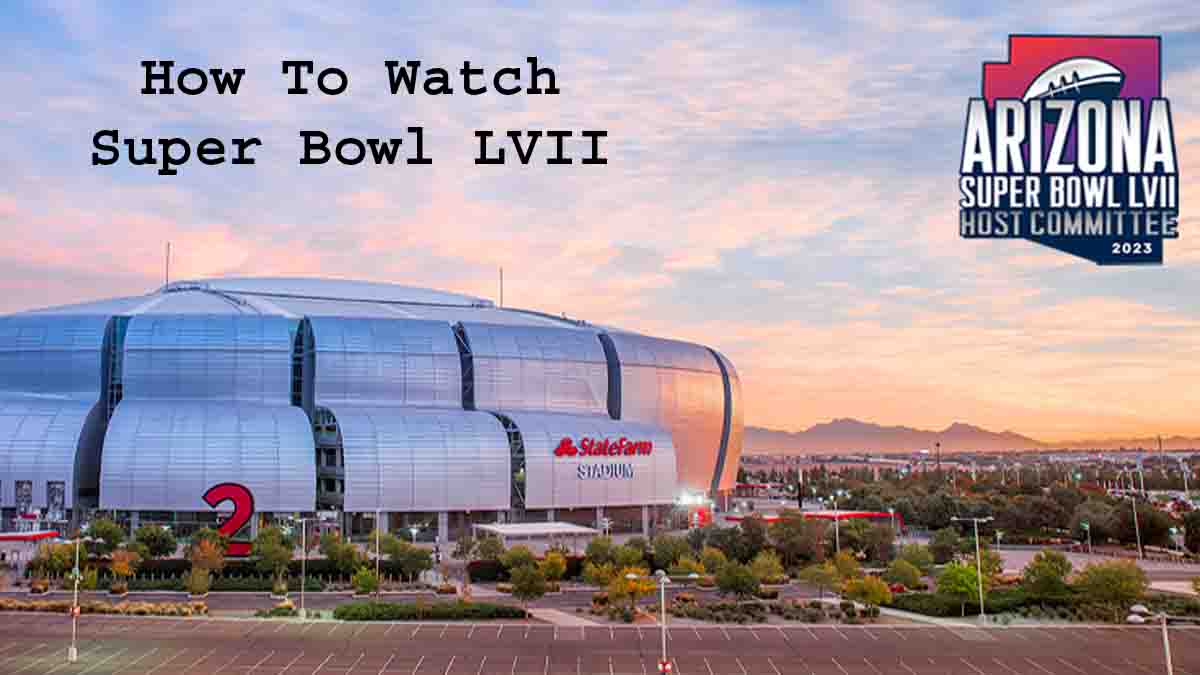 How to watch Super Bowl LVII (57) 2023 on your computer