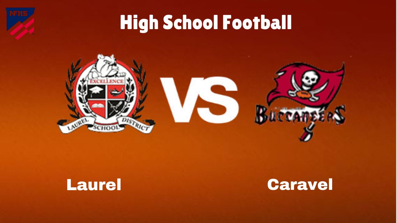 Laurel vs Caravel: Live Stream | High School Football Game | Preview, Odds & Prediction 5 Laurel vs Caravel: Live Stream | High School Football Game | Preview, Odds & Prediction