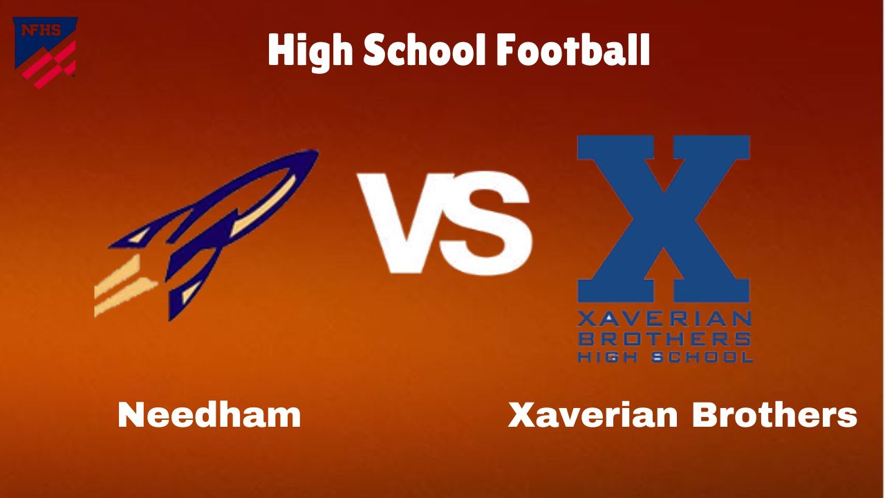 Needham vs Xaverian Brothers: High School Football | start time, Game Preview, Odds & Prediction 1 Needham vs Xaverian Brothers: High School Football | start time, Game Preview, Odds & Prediction