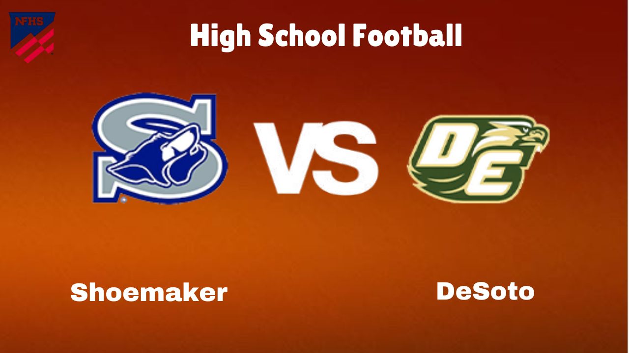 Shoemaker vs DeSoto: Live Stream | High School Football | Game Preview, Odds & Prediction 1 Shoemaker vs DeSoto: Live Stream | High School Football | Game Preview, Odds & Prediction