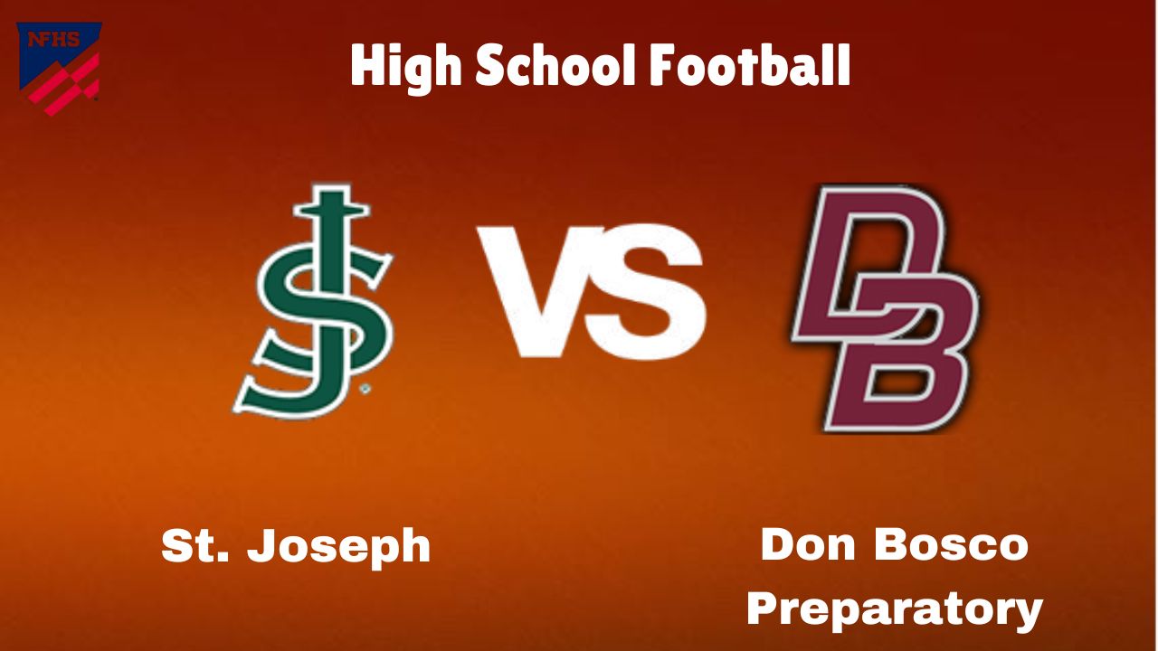 St. Joseph Vs Don Bosco Prep: Live Stream | High School Football | Preview, Odds Game Prediction 1 St. Joseph Vs Don Bosco Prep: Live Stream | High School Football | Preview, Odds Game Prediction